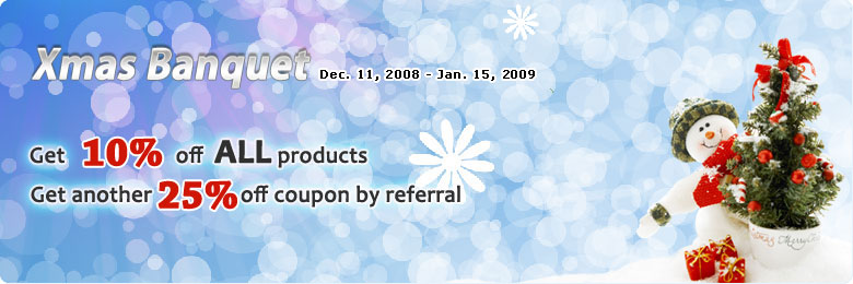 Xmas Banquet - Get 10% off ALL products; Get another 25% off coupon by each referral!
